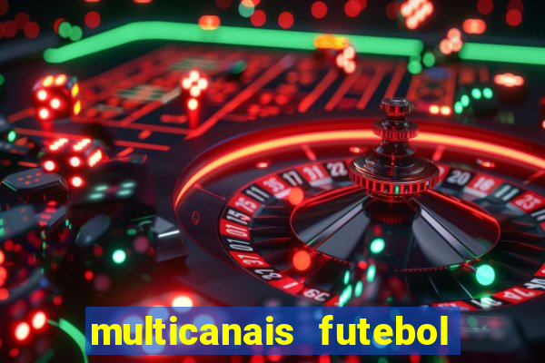 multicanais futebol real madrid